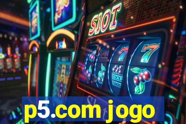 p5.com jogo